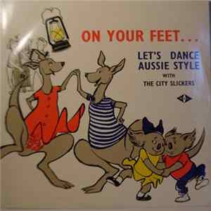 The City Slickers - On Your Feet ... Let's Dance Aussie Style FLAC album