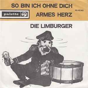 Die Limburger - So Bin Ich Ohne Dich / Armes Herz FLAC album