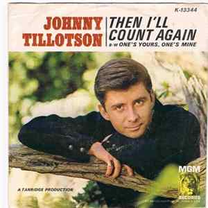 Johnny Tillotson - Then I'll Count Again / One's Yours, One's Mine FLAC album