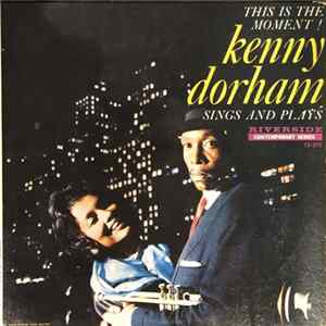 Kenny Dorham - This Is The Moment - Sings And Plays FLAC album