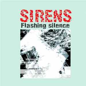 Sirens - Flashing Silence FLAC album