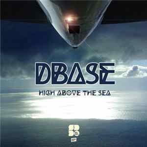dBase - High Above The Sea FLAC album