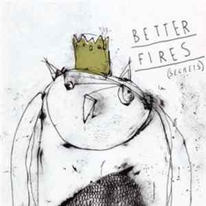 Better Fires - Secrets FLAC album