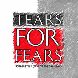 Tears For Fears - Mothers Talk (Beat Of The Drum Mix) FLAC album
