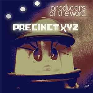 Producers Of The Word - Precinct XYZ FLAC album