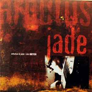 Jim Meyer - Arbutus & Jade FLAC album