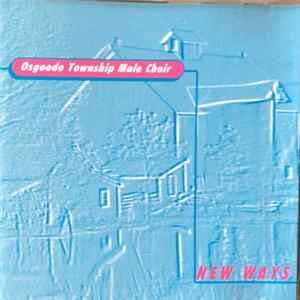 Osgoode Township Male Choir - New Ways FLAC album