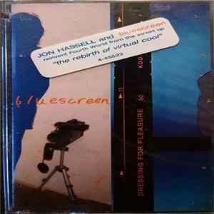 Jon Hassell And Bluescreen - Dressing For Pleasure FLAC album