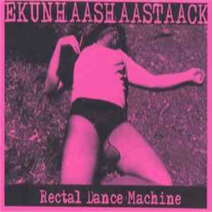 Ekunhaashaastaack - Rectal Dance Machine FLAC album