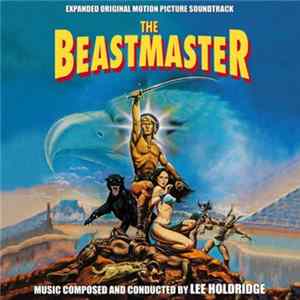 Lee Holdridge - The Beastmaster (Expanded Original Picture Soundtrack) FLAC album