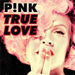 P!nk - True Love FLAC album
