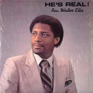 Rev. Walter Ellis - He's Real FLAC album