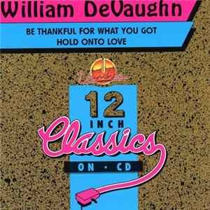 William DeVaughn - Be Thankful For What You Got / Hold Onto Love FLAC album