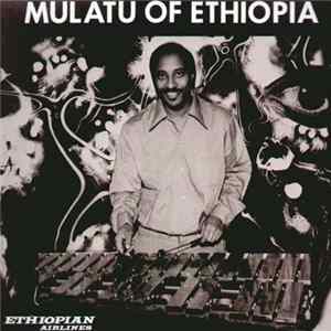 Mulatu Astatke - Mulatu Of Ethiopia FLAC album