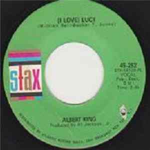 Albert King - (I Love) Lucy / You're Gonna Need Me FLAC album
