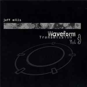 Jeff Mills - Waveform Transmission Vol. 3 FLAC album