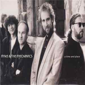 Mike & The Mechanics - A Time And Place FLAC album