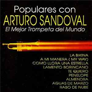 Arturo Sandoval - Populares Con Arturo Sandoval El Mejor Trompeta Del Mundo FLAC album