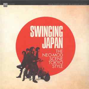 Various - Swinging Japan - The Neo-Mod Scene Tokyo Style FLAC album