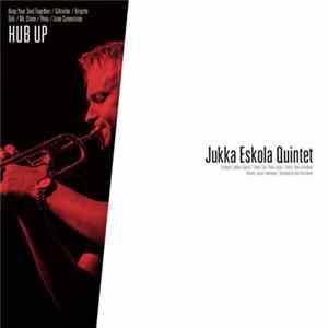 Jukka Eskola Quintet - Hub Up FLAC album
