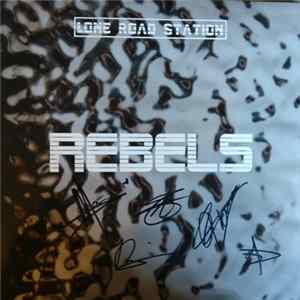 Lone Road Station - Rebels FLAC album