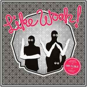 Like Woah! - Oh I Like FLAC album
