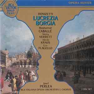 Donizetti, Montserrat Caballe, Shirley Verrett, Alfredo Kraus, Jonel Perlea, RCA Italiana Opera Orchestra & Chorus - Lucrezia Borgia FLAC album
