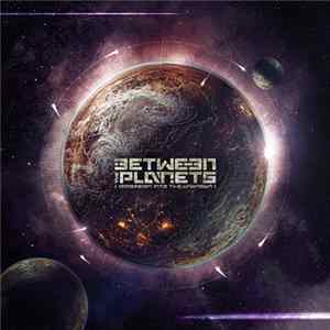 Between The Planets - Immersion Into The Uknown FLAC album