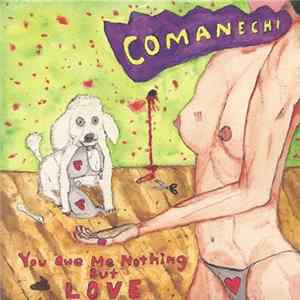Comanechi - You Owe Me Nothing But Love FLAC album