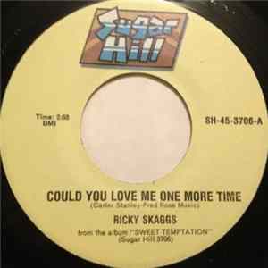 Ricky Skaggs - Could You Love Me One More Time / I'll Take The Blame FLAC album