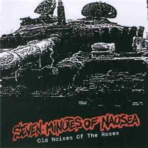 Seven Minutes Of Nausea - Old Noises Of The Roses FLAC album