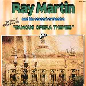 Ray Martin And His Concert Orchestra - Famous Opera Themes FLAC album