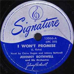 Johnny Bothwell And His Orchestra - I Won't Promise / I'll Close My Eyes FLAC album