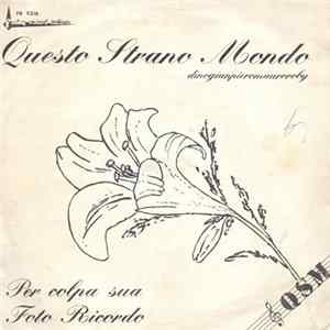 Questo Strano Mondo - Per Colpa Sua / Foto Ricordo FLAC album