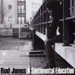 Rod Jones - A Sentimental Education FLAC album