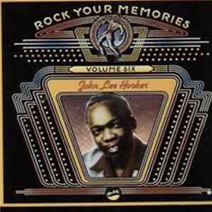 John Lee Hooker - Rock Your Memories, Volume Six FLAC album