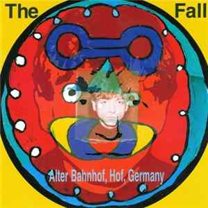 The Fall - Live From The Vaults - Alter Bahnhof, Hof, Germany FLAC album