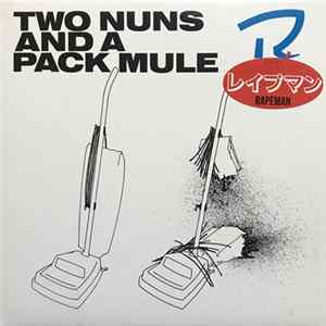 Rapeman - Two Nuns And A Pack Mule FLAC album