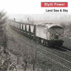 Blyth Power - Land Sea & Sky FLAC album