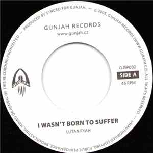 Lutan Fyah - I Wasn't Born To Suffer FLAC album