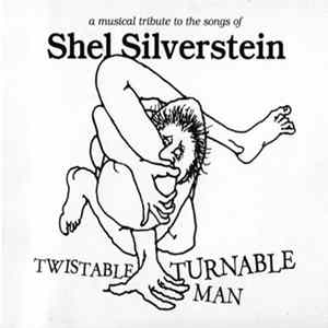 Various - Twistable, Turnable Man: A Musical Tribute To The Songs Of Shel Silverstein FLAC album