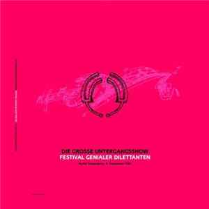 Various - Die Grosse Untergangsshow - Festival Genialer Dilletanten - Berlin Tempodrom, 4. September 1981 FLAC album