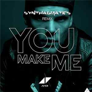 Avicii - You Make Me (Synthagmatics Remix) FLAC album