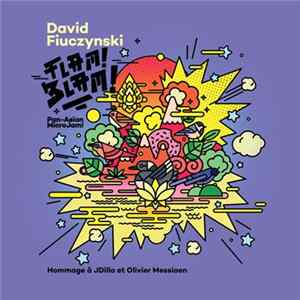 David Fiuczynski - Flam!Blam! (Pan-Asian Microjam! Hommage à J Dilla Et Olivier Messiaen) FLAC album