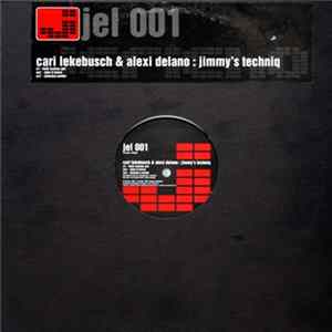 Cari Lekebusch & Alexi Delano - Jimmy's Techniq FLAC album