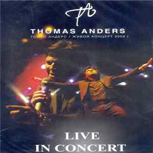 Thomas Anders - Live In Concert / Живой Концерт 2009 FLAC album
