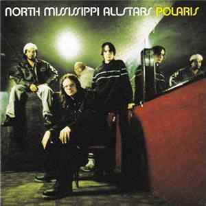 North Mississippi Allstars - Polaris / Polaris DVD Companion FLAC album