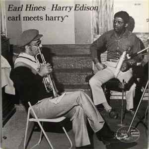 Earl Hines And Harry Edison - Earl Meets Harry FLAC album