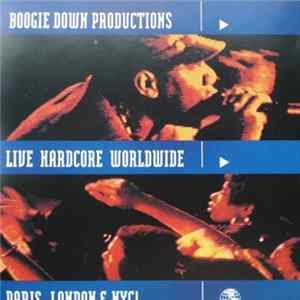 Boogie Down Productions - Live Hardcore Worldwide FLAC album