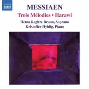 Messiaen - Hetna Regitze Bruun • Kristoffer Hyldig - Trois Mélodies • Harawi FLAC album